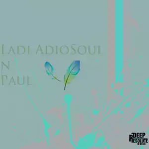 Ladi Adiosoul, N Paul - Soul 2 Soul  (Original Mix)